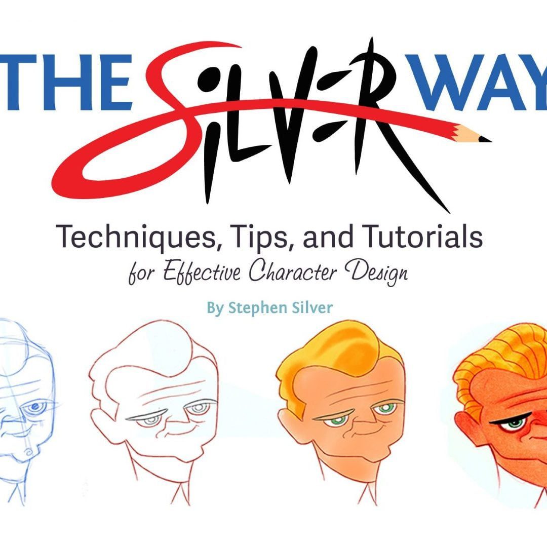 The silver way: Techniques tips and tutorials for effective character design | Stephen Silver 👈