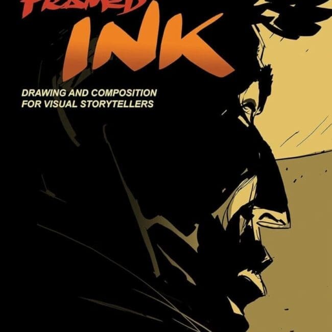 Framed Ink: Drawing and Composition for Visual Storytellers | Marcos Mateu-Mestre