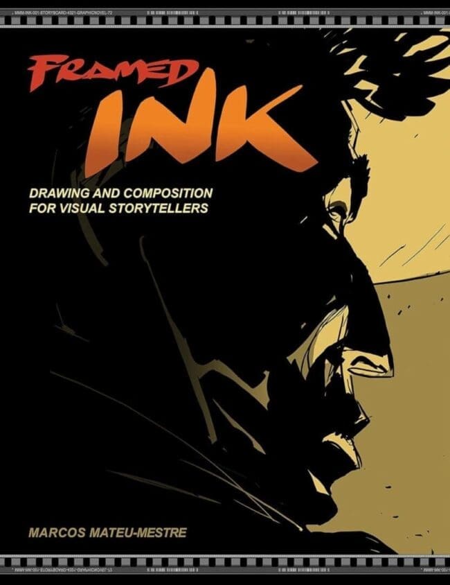 Framed Ink: Drawing and Composition for Visual Storytellers | Marcos Mateu-Mestre