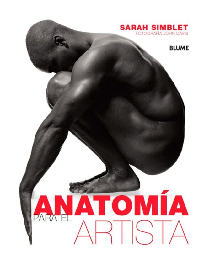 libros de anatomia Anatomía para el Artista | Sarah Simblet